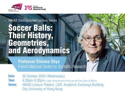 HKIAS Distinguished Lecture Series: Soccer Balls: Their History, Geometries, and Aerodynamics